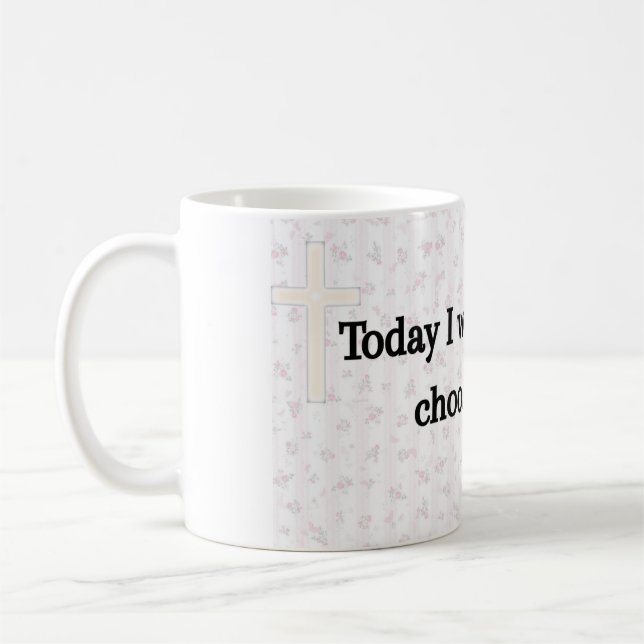 Today I Wake Up And Choose Fith Coffee Mug (Left)