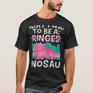 Today I Want To Be A Dinosaur Cute Princess Tricer T-Shirt
