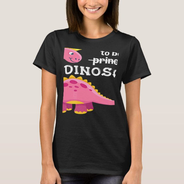 Today I Want To Be A Princess Dinosaur Girl Dino T-Shirt (Front)