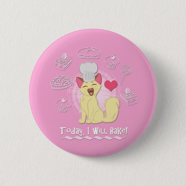 Today I Will Bake! 6 Cm Round Badge (Front)