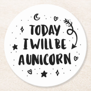 Today I Will Be A Unicorn Round Paper Coaster