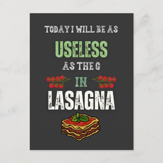 Today I Will Be As Useless As The "G" In Lasagne Postcard (Front)