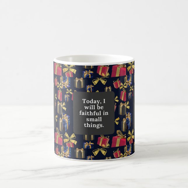 Today, I will be faithful in small things. Coffee Mug (Center)