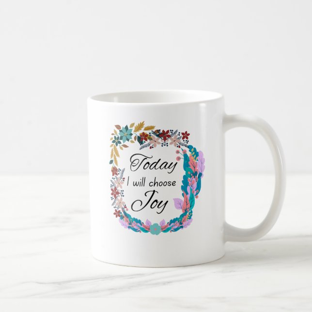 Today I Will Choose Joy Positive Message  Coffee Mug (Right)