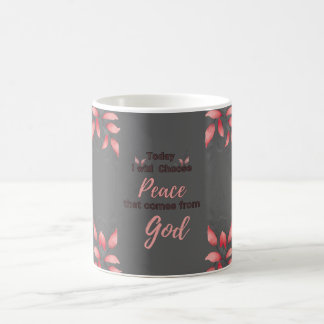 Today, I will choose Peace that comes from God Coffee Mug