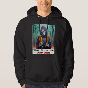Today I Will Eat Two Corn Dogs and Relish My Spook Hoodie