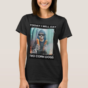 Today I Will Eat Two Corn Dogs Feast Like a Skelet T-Shirt
