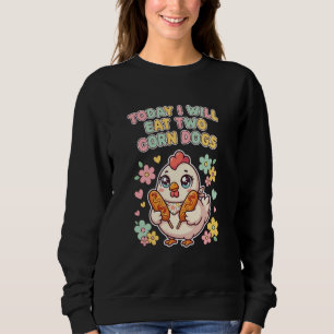 Today I Will Eat Two Corn Dogs Meme Cute Kawaii Ch Sweatshirt