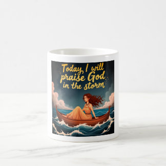 Today, I will praise God in the storm  Coffee Mug