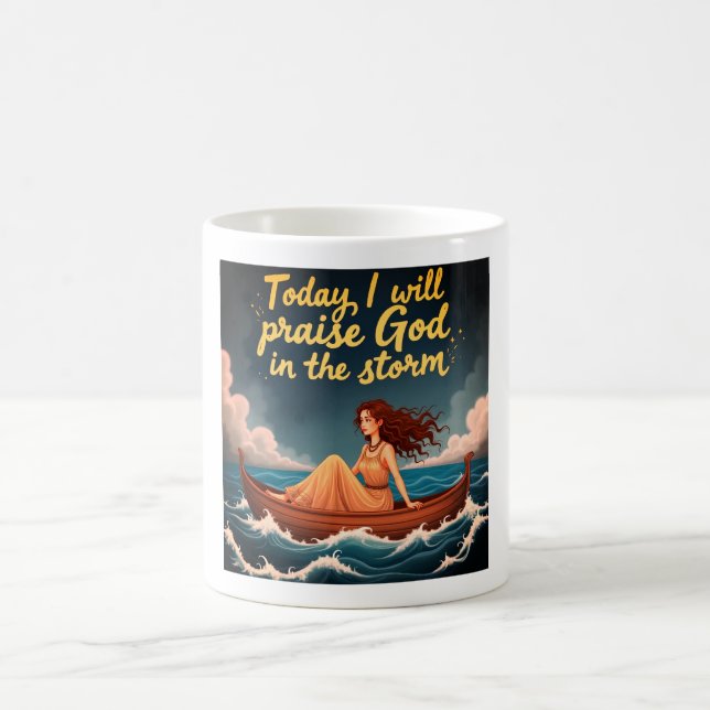 Today, I will praise God in the storm  Coffee Mug (Center)