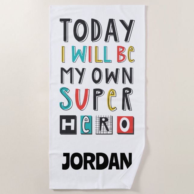 Today I'll Be My Own Super Hero Beach Towel (Front)
