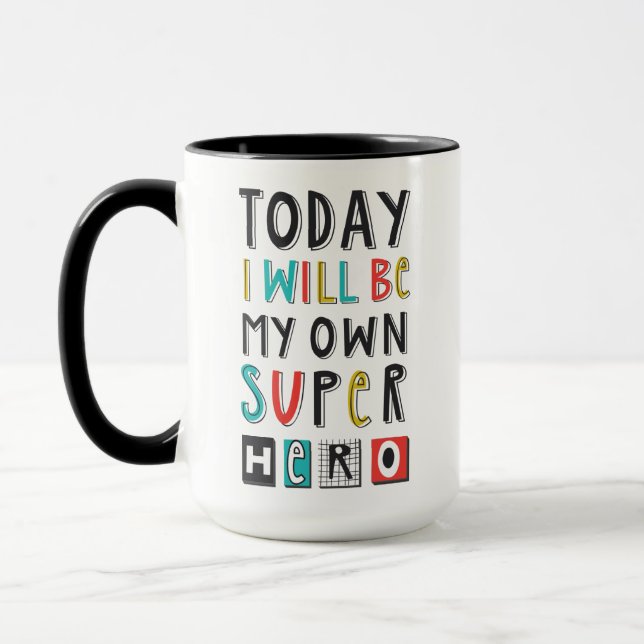 Today I'll Be My Own Super Hero Mug (Left)