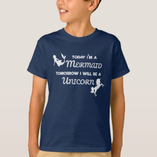 Today I'm A Mermaid Tomorrow I Will Be A Unicorn T-Shirt