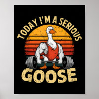 Today I'm A Serious Goose Funny Gym Weightlifting 
