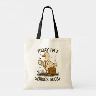 Today I'm A Serious Goose Funny Office Work Animal Tote Bag