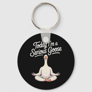 Today I'm A Serious Goose Funny Yoga Goose Key Ring