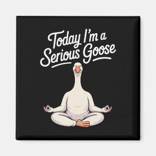 Today I'm A Serious Goose Funny Yoga Goose Magnet