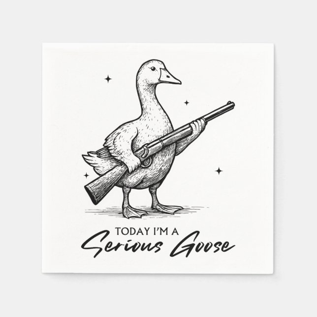 Today I'm A Serious Goose Lovers Goose With Gun Napkin (Front)