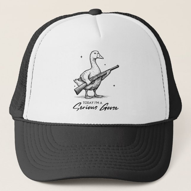 Today I'm A Serious Goose Lovers Goose With Gun Trucker Hat (Front)