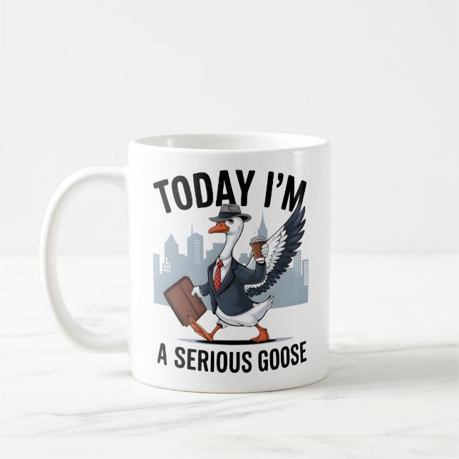 Today I'm a Serious Goose Mug (Left)