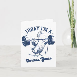 Today I'm A Serious Goose Powerlifter Gym Weightli Card