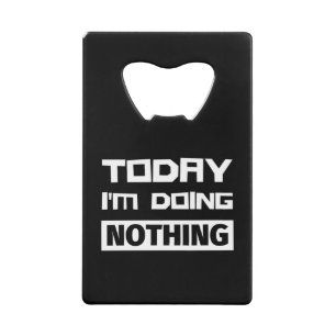 Today I'm Doing Nothing