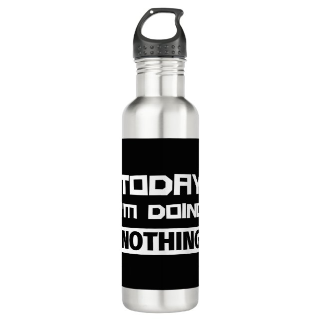 Today I'm Doing Nothing 710 Ml Water Bottle (Front)