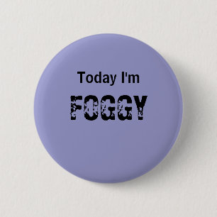 Today I'm FOGGY - a MOOD button