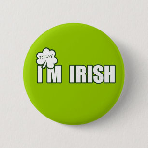 (Today) I'm IRISH 6 Cm Round Badge