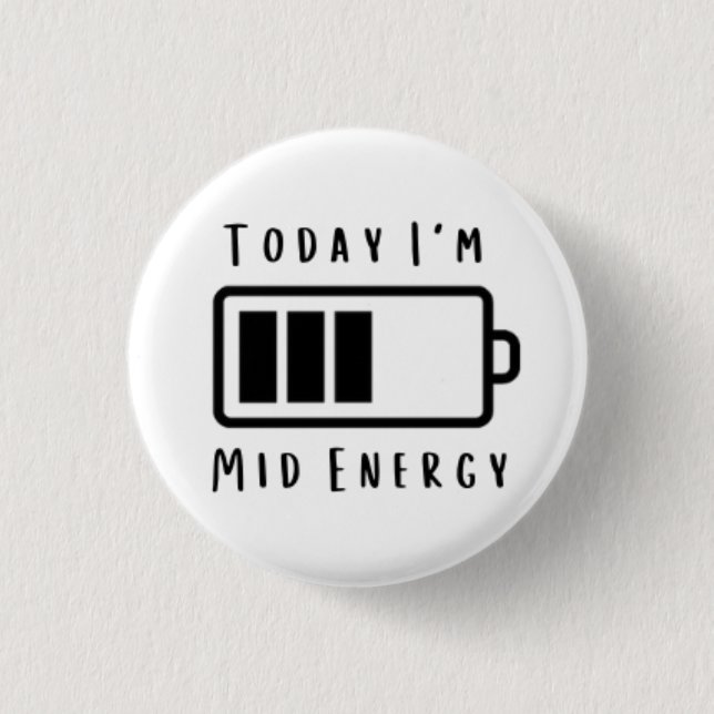 Today I'm... Mid Energy 3 Cm Round Badge (Front)