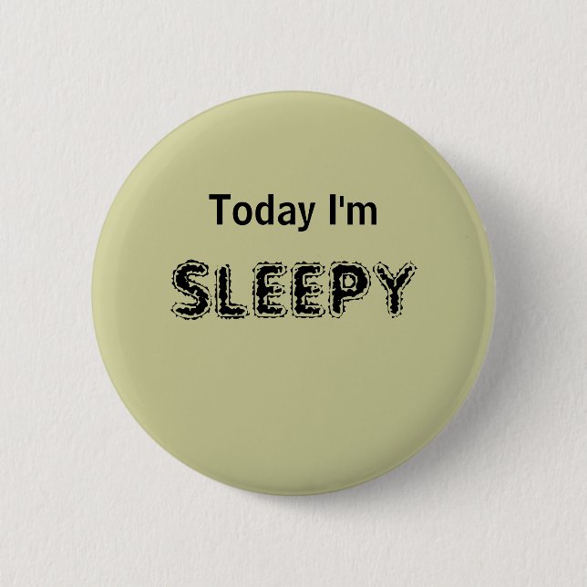 Today I'm SLEEPY - a MOOD button (Front)