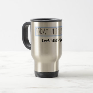 Today in the Kitchen Travel Mug