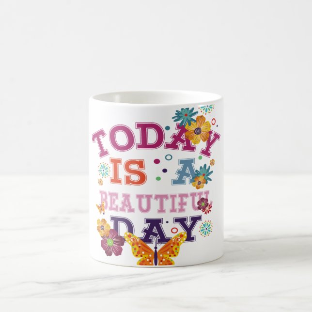 today is a beautiful day magic mug (Center)