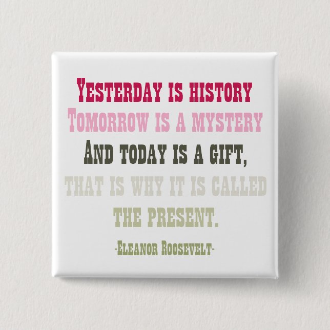 Today is a Gift 15 Cm Square Badge (Front)