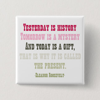 Today is a Gift 15 Cm Square Badge