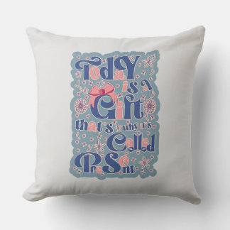 Today is a gift_ typography_positive quote cushion