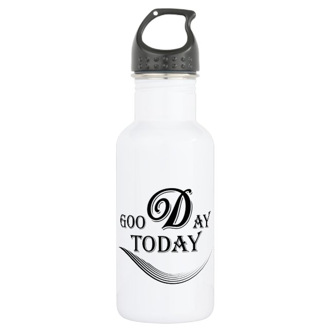 Today is a good day 532 ml water bottle (Front)