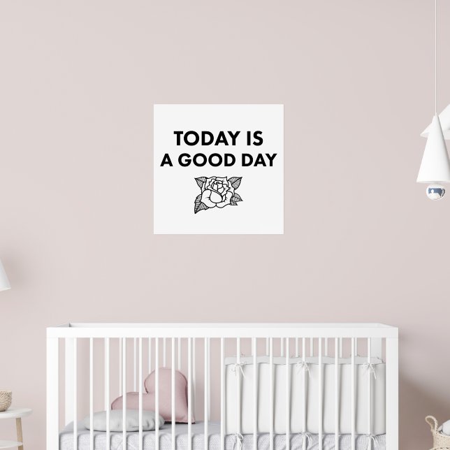 Today is a Good Day. Art Print. Poster (Nursery 2)