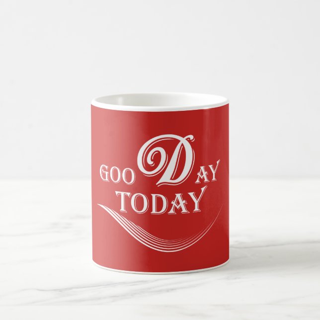 Today is a good day coffee mug (Center)