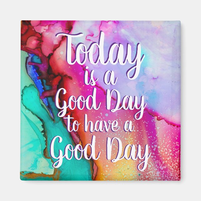 Today is a Good Day Encouraging Quote Magnet (Front)