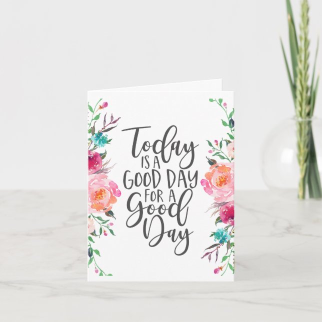 Today is a Good Day for a Good Day Card (Front)