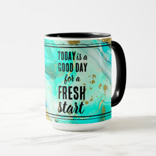 Today is a Good Day Fresh Start Motivational Quote Mug