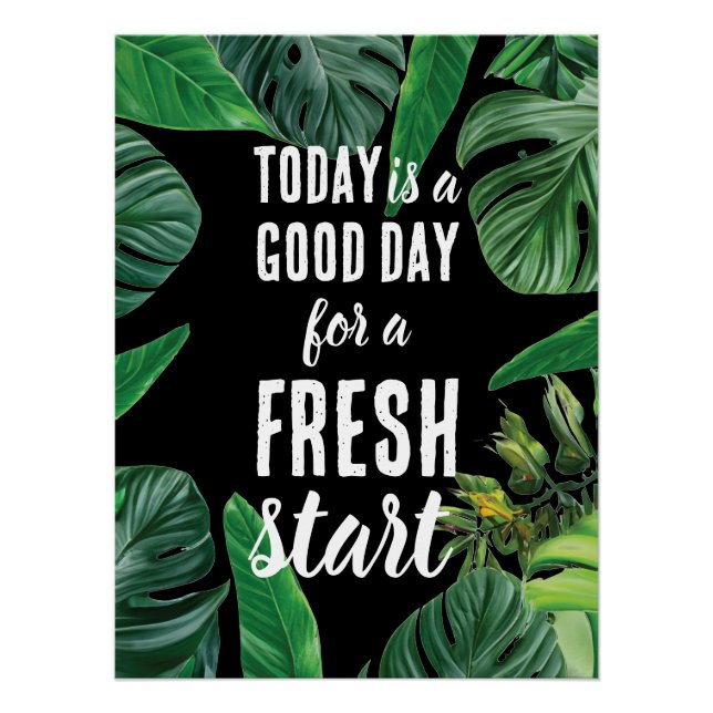 Today is a Good Day Fresh Start Motivational Quote Poster (Front)