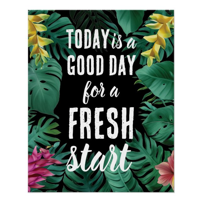 Today is a Good Day Fresh Start Motivational Quote Poster (Front)