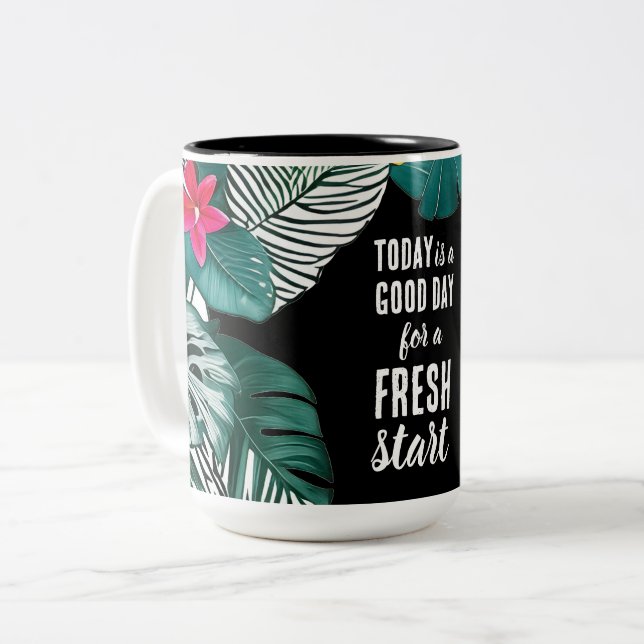 Today is a Good Day Fresh Start Motivational Quote Two-Tone Coffee Mug (Front Left)