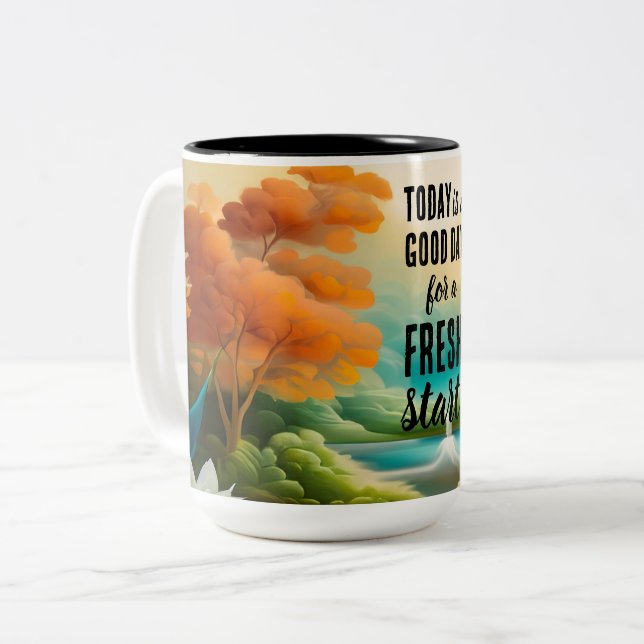 Today is a Good Day Fresh Start Motivational Quote Two-Tone Coffee Mug (Front Left)