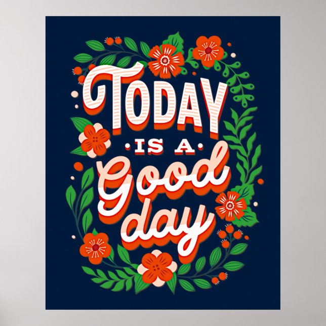 Today is a Good Day Inspirational Happiness Joy    Poster (Front)