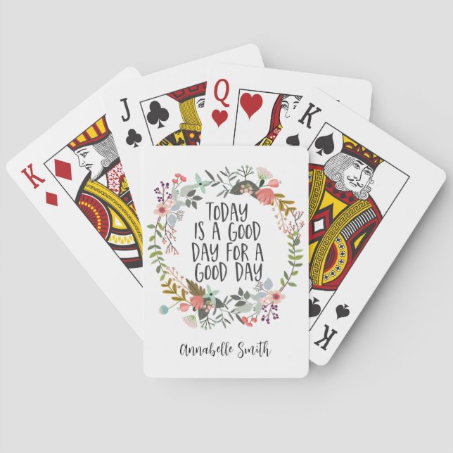 Today is a good day Inspirational Quote Floral Art Playing Cards (Back)
