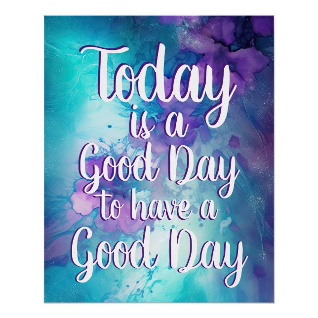 Today is a Good Day Inspirational Quote Poster (Front)