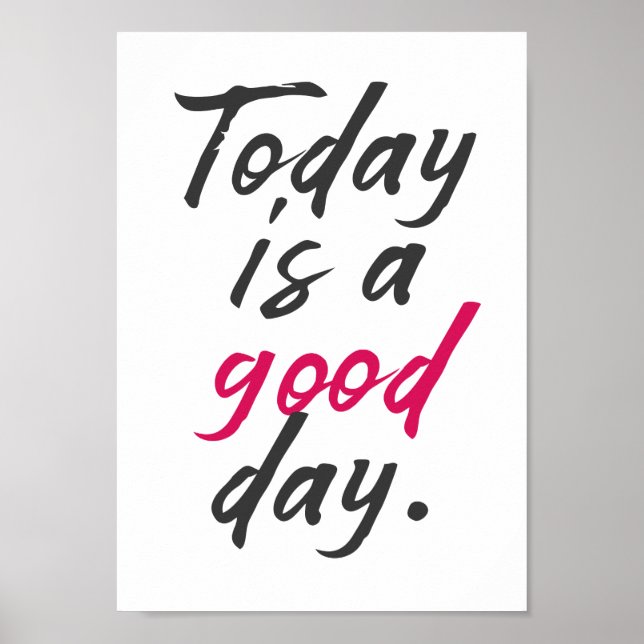 Today is a good day, positive vibes,  happy life poster (Front)